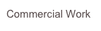 Commercial Work